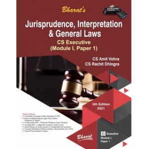 Bharat's Jurisprudence, Interpretation & General Law for CS Executive 2021 Exam [New Course / Syllabus] by CS. Amit Vohra, CS. Rachit Dhingra
